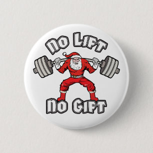 Santa Claus - No Lift, No Gift 6 Cm Round Badge