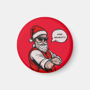 Santa Claus Stay Naughty Funny Christmas Magnet