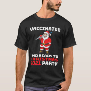 Santa Claus Vaccinated And Ready To Christmas 2021 T-Shirt