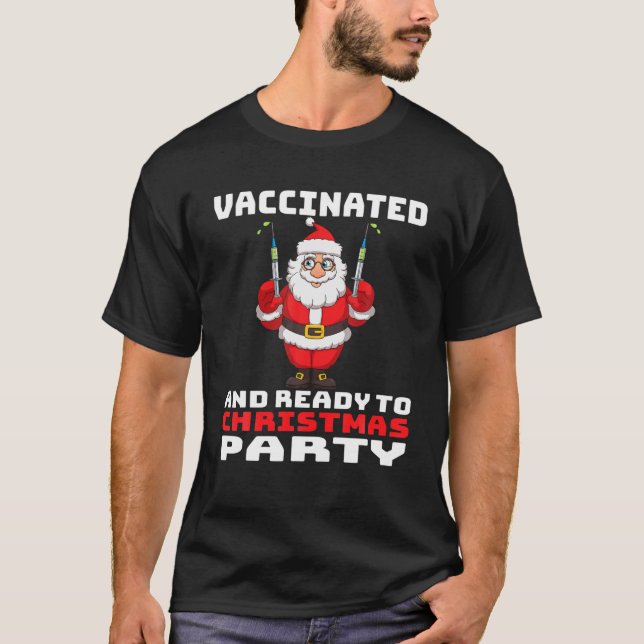 Santa Claus Vaccinated And Ready To Christmas Part T-Shirt (Front)