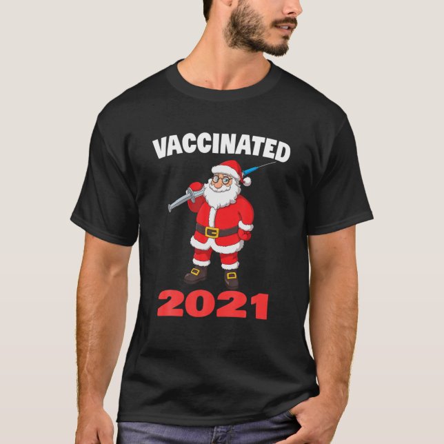 Santa Claus With Syringe Christmas Vaccinated 2021 T-Shirt (Front)