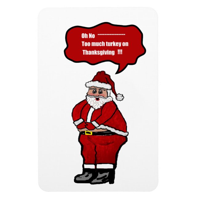 Santa Clause/To much Turkey Magnet (Vertical)