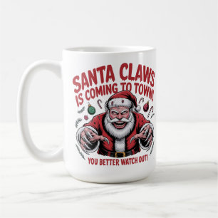 Santa Claws Is Coming to Town Coffee Mug