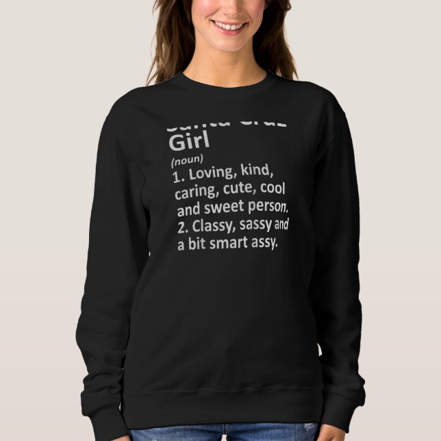 Santa Cruz Girl Ca California Funny City Home Root Sweatshirt (Front)