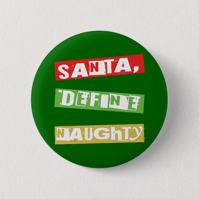 SANTA, DEFINE NAUGHTY 6 CM ROUND BADGE (Front)