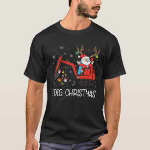 Santa Dig Christmas Truck Construction Excavator B T-Shirt