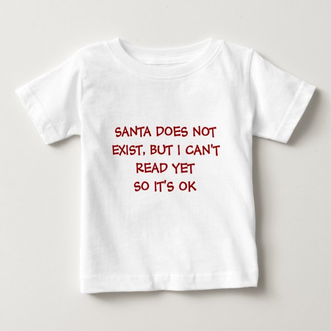 santa does not exist baby T-Shirt (Front)