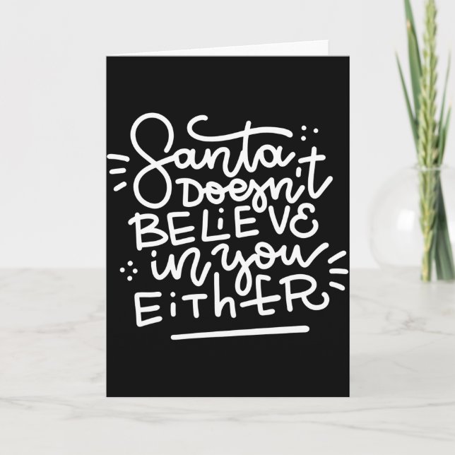 Santa Doesn T Believe In You Either _1  Card (Front)