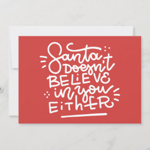 Santa Doesn’t Believe in You Either Card