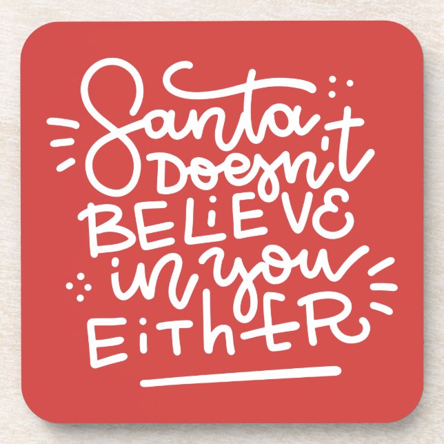 Santa Doesn’t Believe in You Either Coaster (Front)