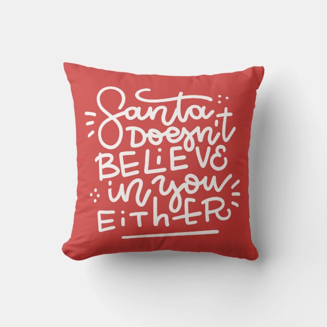 Santa Doesn’t Believe in You Either Cushion (Front)