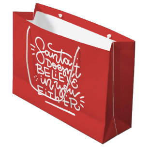 Santa Doesn’t Believe in You Either Large Gift Bag