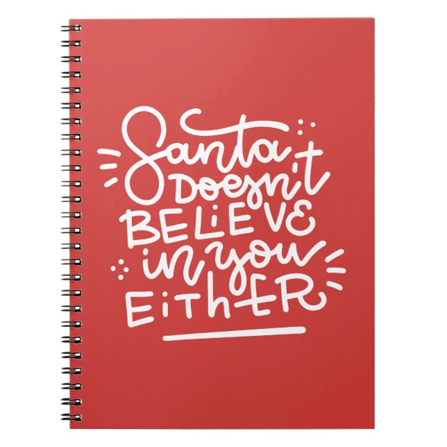 Santa Doesn’t Believe in You Either Notebook (Front)