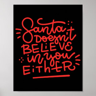 Santa Doesn T Believe In You Either  Poster