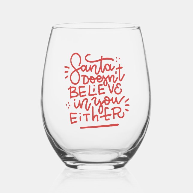 Santa Doesn’t Believe in You Either Stemless Wine Glass (Front)