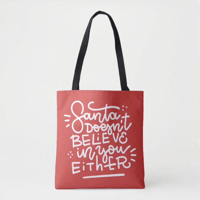 Santa Doesn’t Believe in You Either Tote Bag (Front)