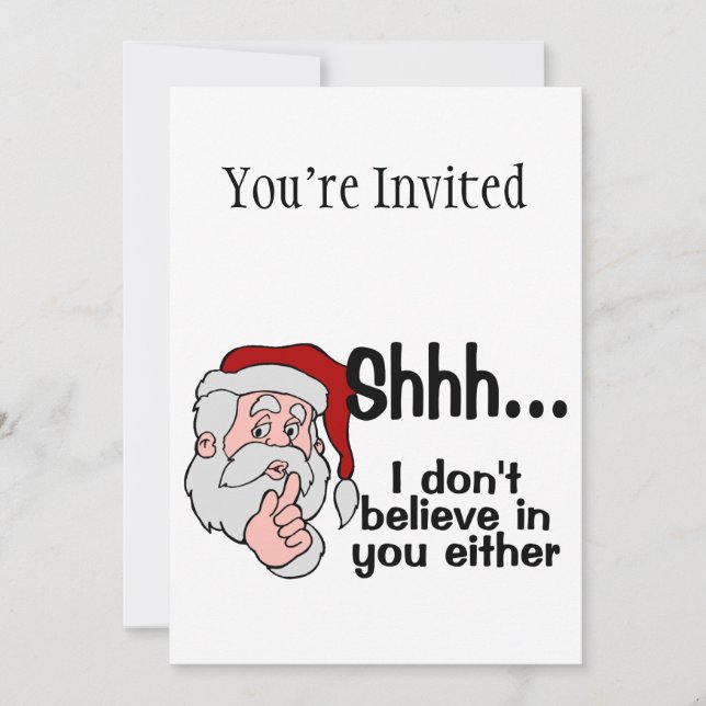 Santa Doesn't Believe In You Either Invitation (Front)
