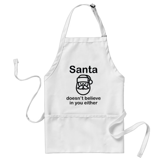 Santa Doesn't Believe In You Either Standard Apron (Front)
