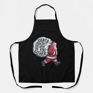 Santa Doesn't Believe In You Either Team Santa  Apron