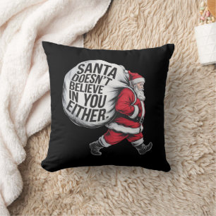 Santa Doesn't Believe In You Either Team Santa  Cushion