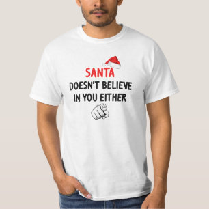 Santa Doesn't Believe T-Shirt