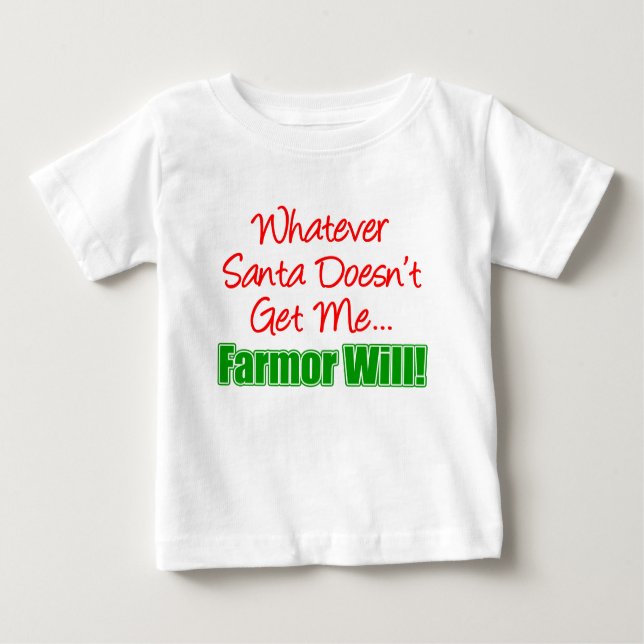 Santa Doesn't Get Me Farmor Will Baby T-Shirt (Front)