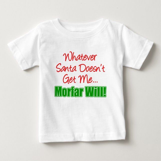 Santa Doesn't Get Me Morfar Will Baby T-Shirt (Front)
