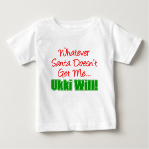Santa Doesn't Get Me Ukki Will Baby T-Shirt