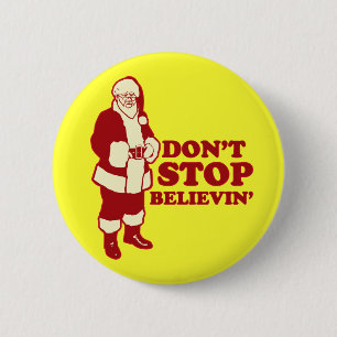 Santa, Don't Stop Believin' 6 Cm Round Badge