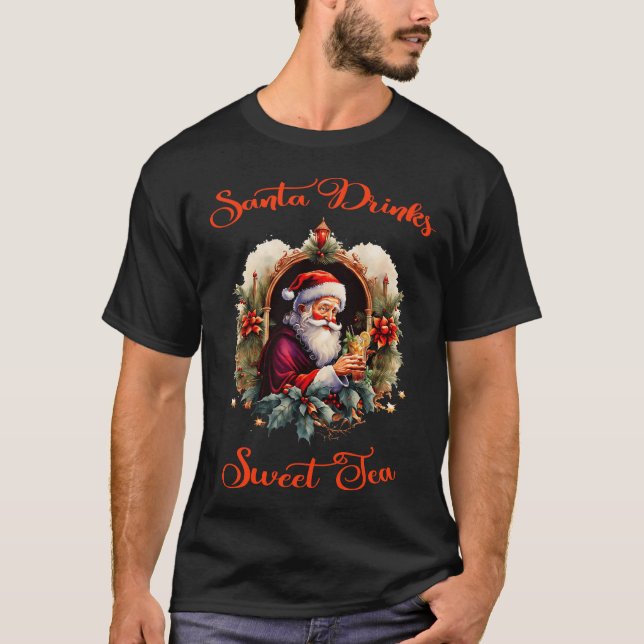 Santa Drinks Sweet Tea T-Shirt (Front)