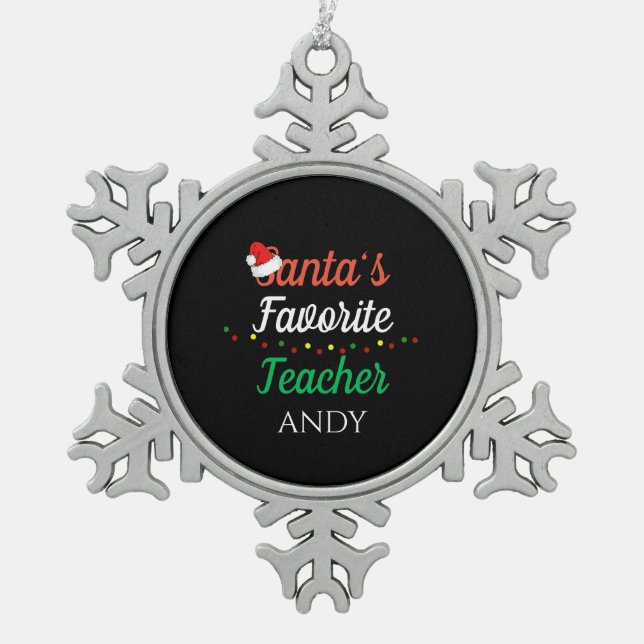 Santa Favourite Teacher Merry Christmas Teacher Snowflake Pewter Christmas Ornament (Front)