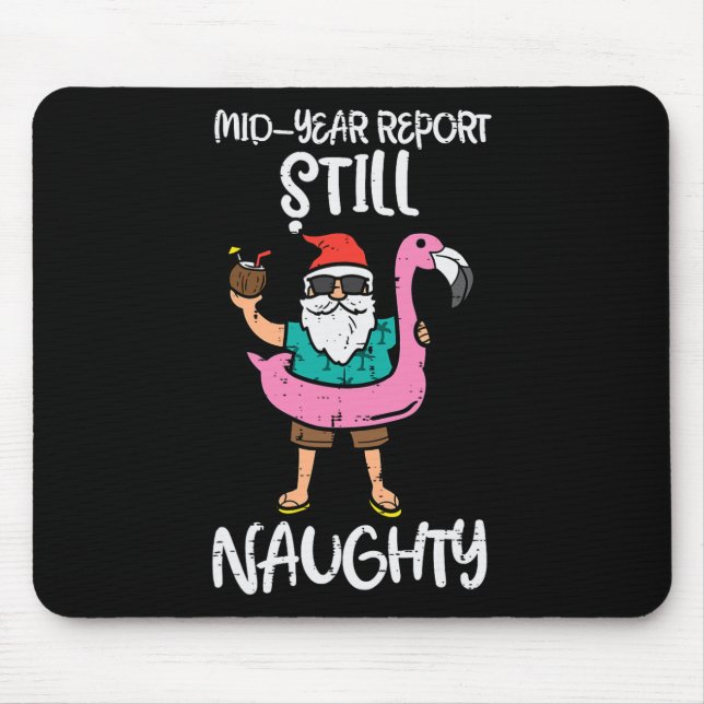 Santa Flamingo Floatie Still Naughty Funny Christm Mouse Pad (Front)