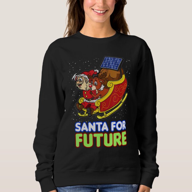 Santa For Future  Friday Solar Panel Energy Sleigh Sweatshirt (Front)