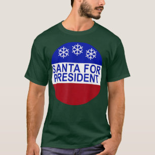 Santa For President T-Shirt