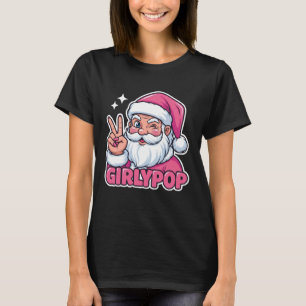 Santa Girly Pop, Trendy Slaying Queen Christmas T-Shirt
