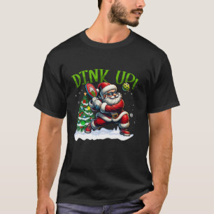 Santa Hat Dink Up Gifts For Xmas Funny Pickleball T-Shirt