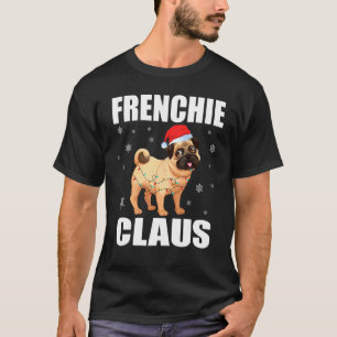 Santa Hat Frenchie Claus Cool Dog Christmas Tee