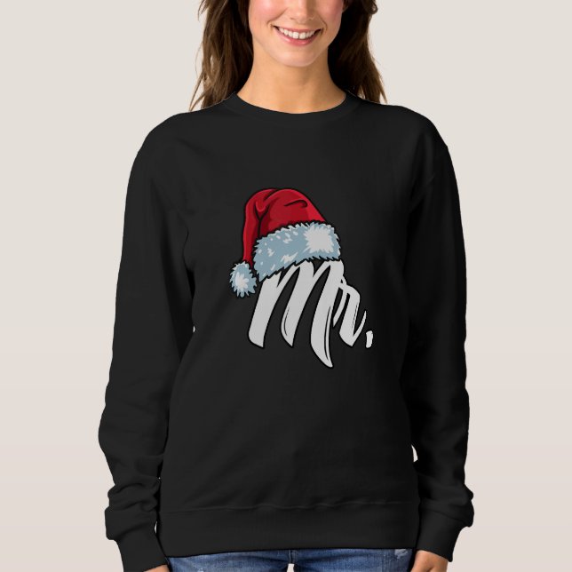 Santa Hat Mr  Partner Outfit For Christmas Sweatshirt (Front)