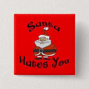 Santa Hates You Button