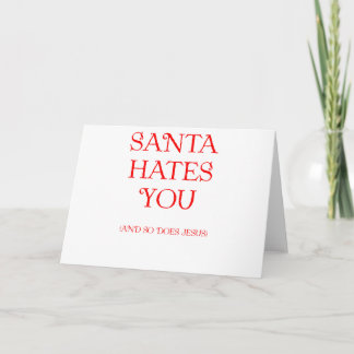 Santa Hates You Holiday Card