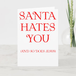 Santa Hates You Holiday Card