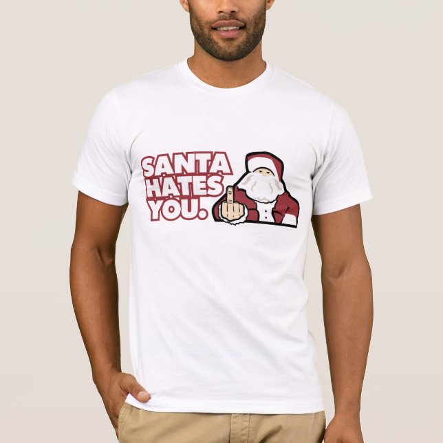 Santa Hates You T-Shirt (Front)