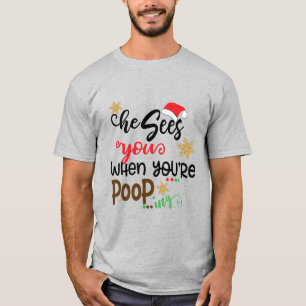 Santa, He Sees You When Your Pooping Funny Xmas T-Shirt