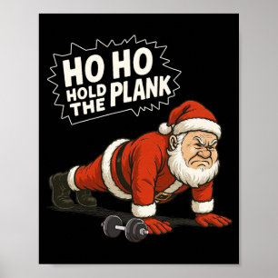 Santa Ho Ho Hold The Plank Christmas Gym Workout F Poster