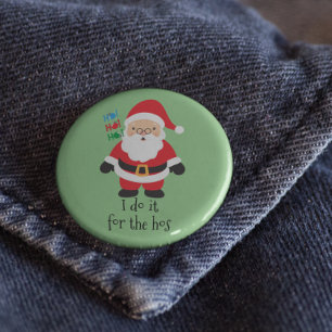 Santa I Do It For the Hos Christmas Square 6 Cm Round Badge