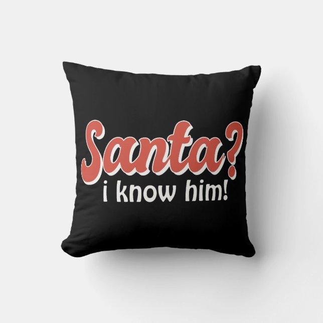 Santa I Know Him Funny Christmas Cushion (Front)