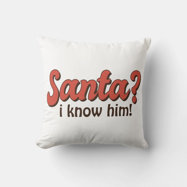 Santa I Know Him Funny Christmas Cushion (Front)
