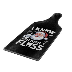 Santa I Know You Didn't Floss Dentist Dental Xmas Cutting Board