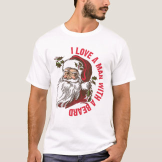 Santa I Love A Man With A Beard T-Shirt