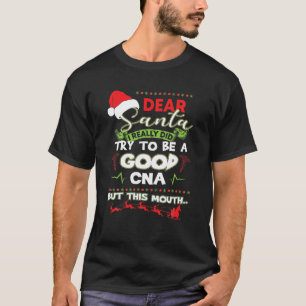 Santa I Really Did Try To Be A Good CNA Christmas T-Shirt